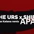 THE URS X SHIFT APA Sasha Katana Remix