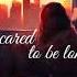 Scared To Be Lonely Romy Wave Video Lyrics Top Nhạc âu Mỹ Hay Nhất Phải Nghe đi Nghe Lại