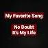 My Favorite Song No Doubt It S My Life 2003