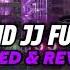 DJ Sound JJ Mengkane Full Bass Terbaru 2024 Slowed Reverb