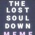 TW IN DESC The Lost Soul Down Animation Meme