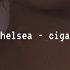 Princess Chelsea Cigarette Duet Slowed Down