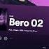 BERO 02 Is INSANE