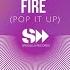 Fire Pop It Up 2024 ReWork