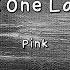 Blow Me One Last Kiss Pink Instrumental Lyrics