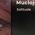 Muciojad Solitude Slowed