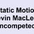 Kevin Macleod Static Motion