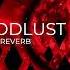 GD Bloodlust Song Slowed Reverb