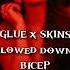 GLUE X Skins Bicep Slowed Down