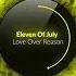 Eleven Of July Love Over Reason Original Mix BrokenHearted