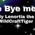 Bye Bye WildCraft Meme Lenortia The WildCraftTiger