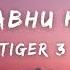 Leke Prabhu Ka Naam Tiger 3 Lyrics