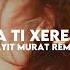 Ivi Adamou Na Ti Xerese Hayit Murat Remix