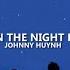 Johnny Huynh When The Night Ends Lyrics