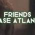 Friends Chase Atlantic Edit Audio