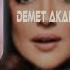 Demet Akalın Türkan Yasin Şimşek Remix Yine Öptürmedi Dudaktan