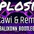 Kalwi Remi Explosion BALIXONN BOOTLEG