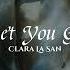 Let You Go Clara La San Slowed Reverb