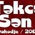 Dakodje Təkcə Sən