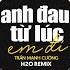 Anh Đau Từ Lúc Em Đi Remix Trần Mạnh Cường X H2O Ngày Đó Anh Ngỡ Chỉ Là Lời Nói Remix TikTok