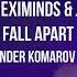 Norni Eximinds Joe Jury Fall Apart Alexander Komarov Remix