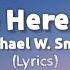 I Will Be Here For You Michael W Smith Angel Lyrics