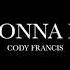 We Re Gonna Be Okay By Cody Francis Lyrics