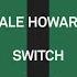 Dale Howard Switch Tech House