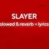 Bryce Savage Slayer Slowed Reverb Lyrics