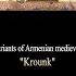 Kingdom Of Songs Armenia 08 Some Variants Of Armenian Medieval Song Krounk