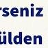 Her Ne İstersen Kalpten İste Gönülden İste