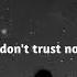 Trust Nobody XXXTENTACION Lyrics Video