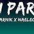 Marnik X Naeleck Boyz In Paris LYRICS With VINAI 25 Min