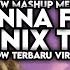 DJ I WANNA FEEL LIKE X NINIX TITANIC FULL SONG MAMAN FVNDY 2024