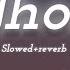 Jhol Slowed Reverb Maanu X Annural Khalid Coke Studio Pakistan Aditya Lofi Edits