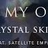 Crystal Skies On My Own Ft Satellite Empire Ophelia Records