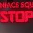 Maniacs Squad Stop Original Mix