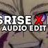 Sunrise X Rave Xantesha X Dxrk Edit Audio