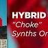 Hybrid Choke Synths Only