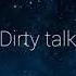 Dirty Talk