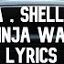 Z A Shellay Ninja War Lyrics