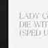 Lady Gaga Bruno Mars Die With A Smile Sped Up Reverb