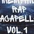 Memphis Rap Acapella Vol 1