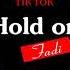 Hold On Fadi 抖音神曲