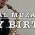 Happy Birthday Song Saxophone Cover By Danial Muzaf