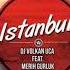 DJ Volkan Uca Merih Gurluk Istanbul Extended Mix Uca Records 2014