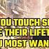 When You Touch Someone You Acquire Their Lifetime Wealth Who Do You Most Want To Touch