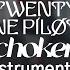 Twenty One Pilots Choker Instrumental Filtered W Lyrics