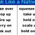 Learn 308 Fluent English Phrasal Verbs To Speak Like A Native In Conversations