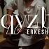 Erkesh Khasen Bir Qyz Bar Acoustic Live